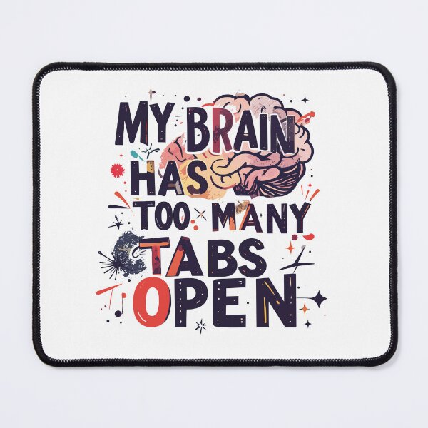 Item preview, My Brain Has Too Many Tabs Open T-Shirt | Funny WFH ADHD Gift designed and sold by SylwiaPrint.