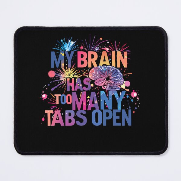 Item preview, My Brain Has Too Many Tabs Open T-Shirt | Funny WFH ADHD Gift designed and sold by SylwiaPrint.