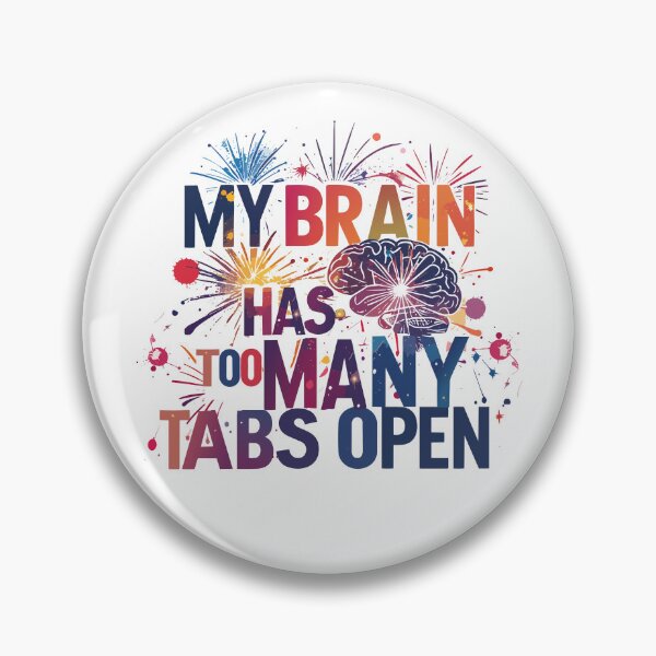 Item preview, ​My Brain Has Too Many Tabs Open T-Shirt | Funny WFH ADHD Gift designed and sold by SylwiaPrint.