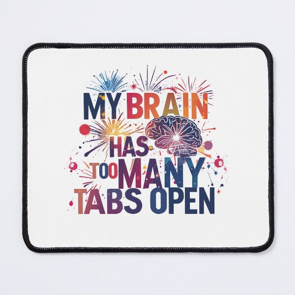 Item preview, My Brain Has Too Many Tabs Open T-Shirt | Funny WFH ADHD Gift designed and sold by SylwiaPrint.