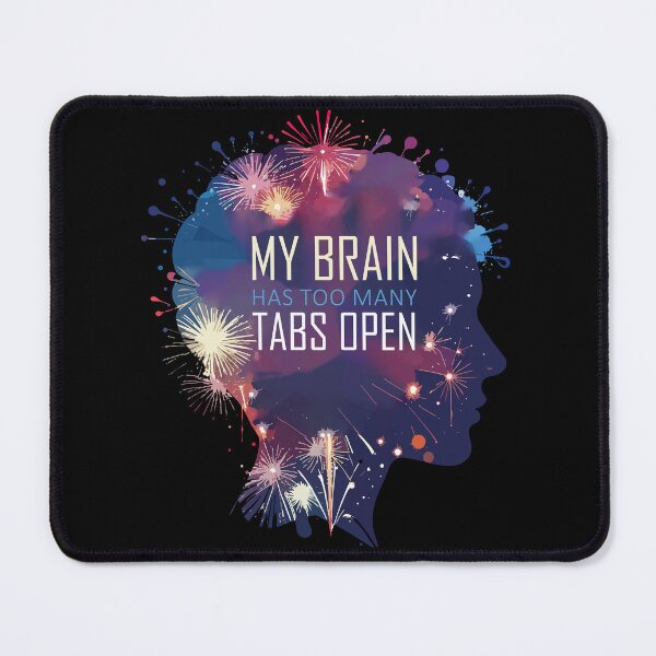 Item preview, My Brain Has Too Many Tabs Open T-Shirt | Funny WFH ADHD Gift designed and sold by SylwiaPrint.