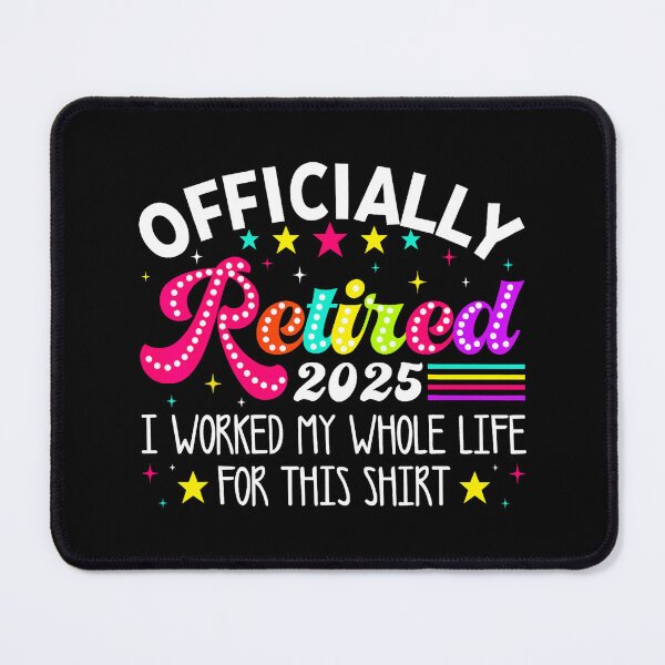 Item preview, Officially Retired 2025 Funny Retirement 2025 Coworkers  designed and sold by sparks269.