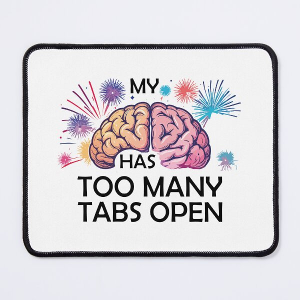 Item preview, My Brain Has Too Many Tabs Open T-Shirt | Funny WFH ADHD Gift designed and sold by SylwiaPrint.