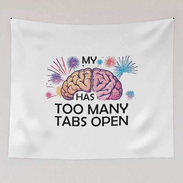 Item preview, ​My Brain Has Too Many Tabs Open T-Shirt | Funny WFH ADHD Gift designed and sold by SylwiaPrint.