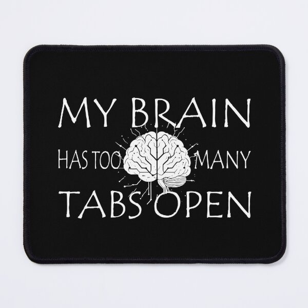 Item preview, My Brain Has Too Many Tabs Open T-Shirt | Funny WFH ADHD Gift designed and sold by SylwiaPrint.