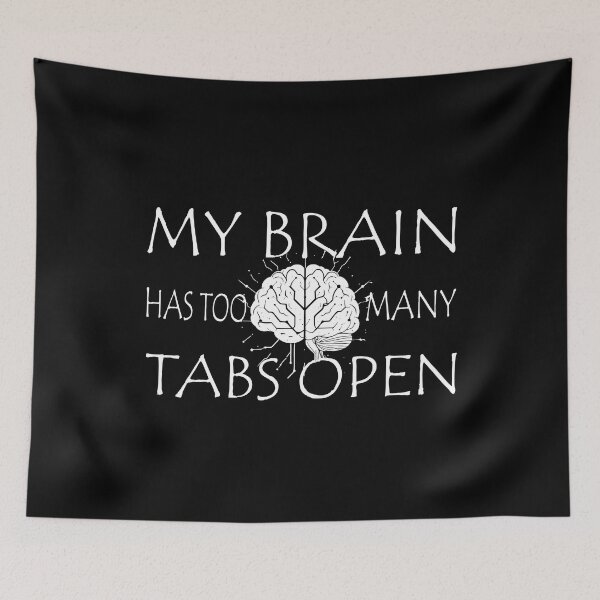 Item preview, ​My Brain Has Too Many Tabs Open T-Shirt | Funny WFH ADHD Gift designed and sold by SylwiaPrint.