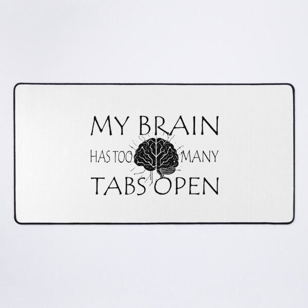 Item preview, My Brain Has Too Many Tabs Open T-Shirt | Funny WFH ADHD Gift designed and sold by SylwiaPrint.