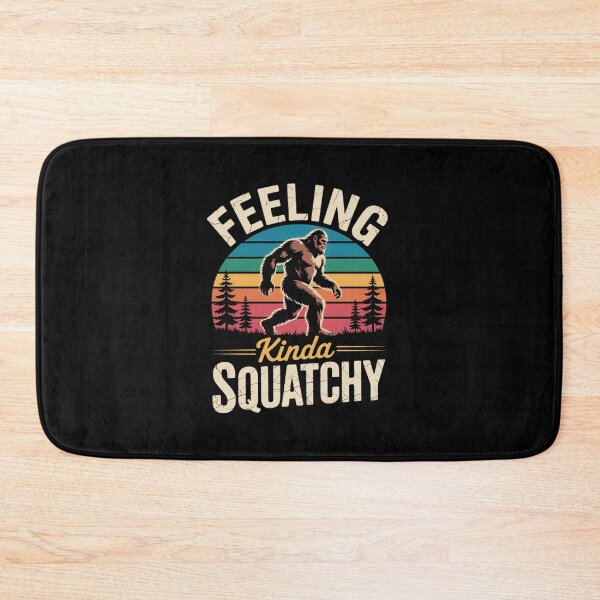 Item preview, Feeling Kinda Squatchy designed and sold by Belkisallen.
