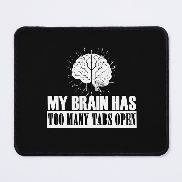Item preview, My Brain Has Too Many Tabs Open T-Shirt | Funny WFH ADHD Gift designed and sold by SylwiaPrint.