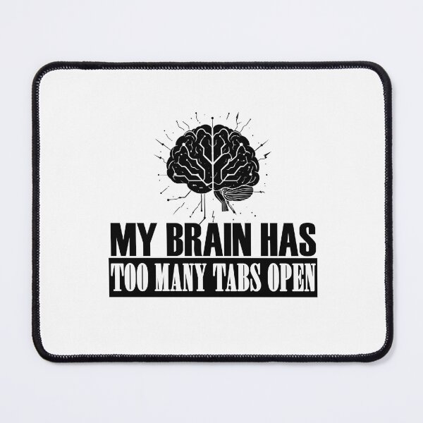 Item preview, My Brain Has Too Many Tabs Open T-Shirt | Funny WFH ADHD Gift designed and sold by SylwiaPrint.