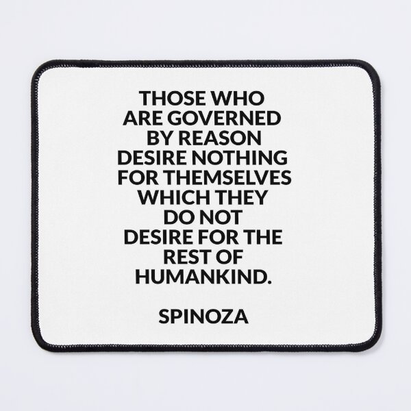 Item preview, Spinoza philosophy - Those who are governed by reason desire nothing for themselves which they do not desire for the rest of humankind  - Empathy and solidarity quotes designed and sold by Inspirationmotivation.
