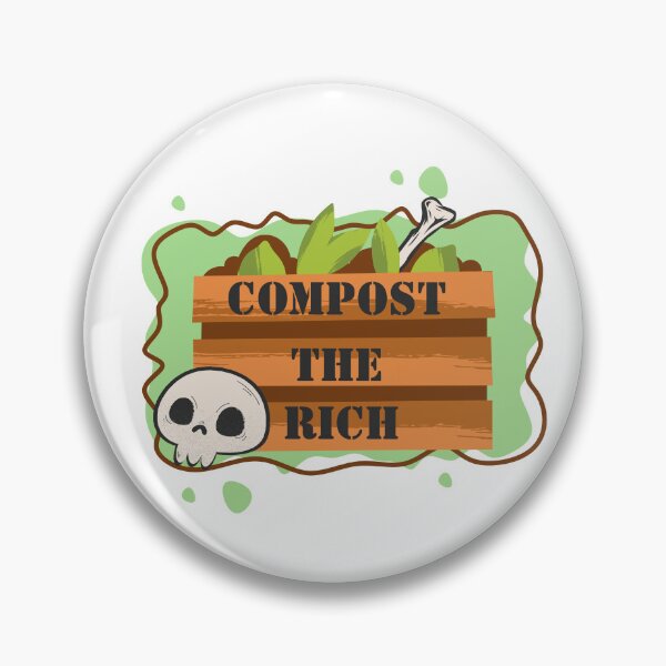 Item preview, Compost The Rich designed and sold by maxamillionbux.