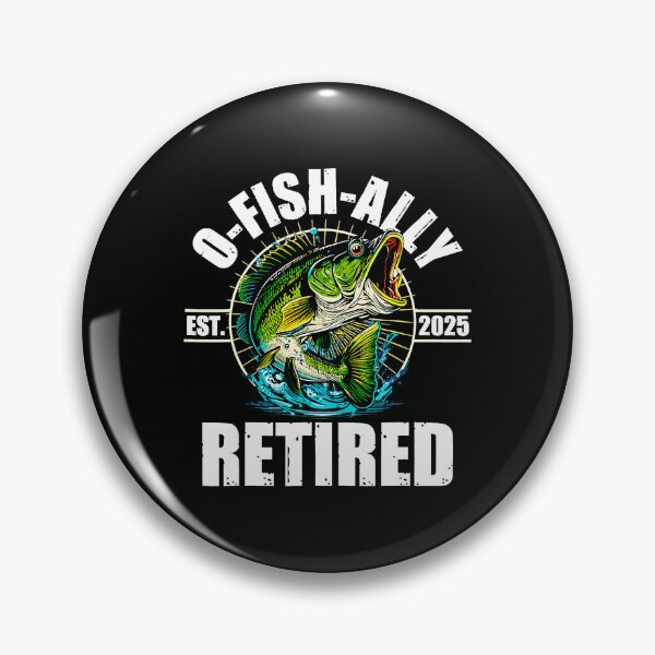 Item preview, O-Fish-Ally Retired – Fishing Life 2025  designed and sold by sparks269.