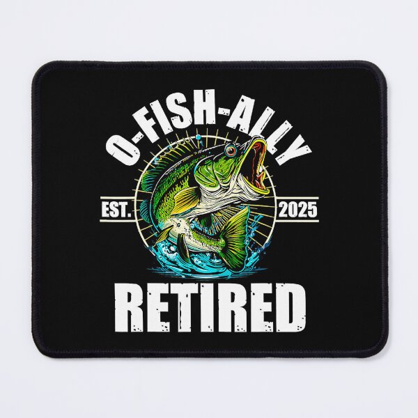 Item preview, O-Fish-Ally Retired – Fishing Life 2025 designed and sold by sparks269.