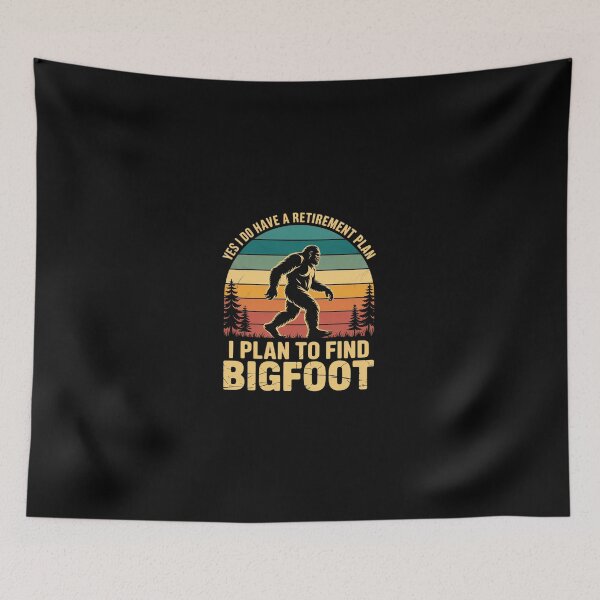 Item preview,  Sasquatch I Do Have A Retirement Plan to Find Bigfoot designed and sold by dainegilbert.
