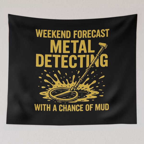Item preview, Weekend Forecast Metal Detecting Fun designed and sold by LuminOrb.
