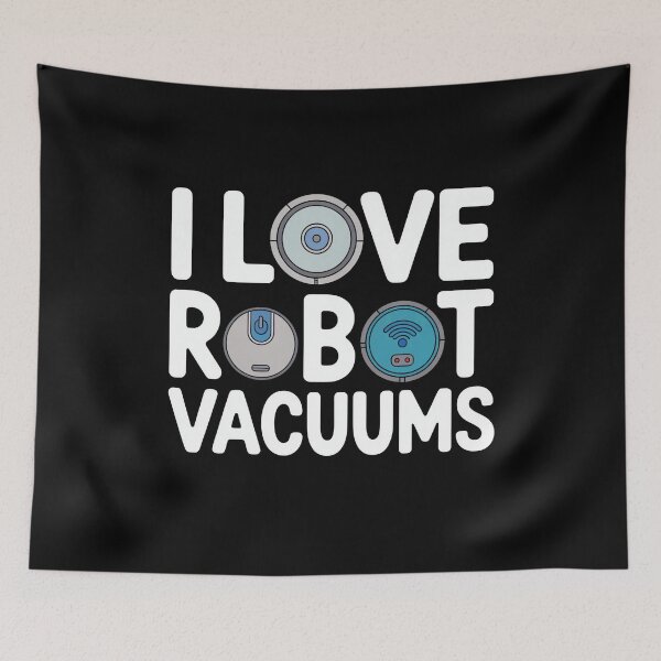 Item preview, I Love Robot Vacuum Robot Vacuum Cleaner designed and sold by MooonTees.