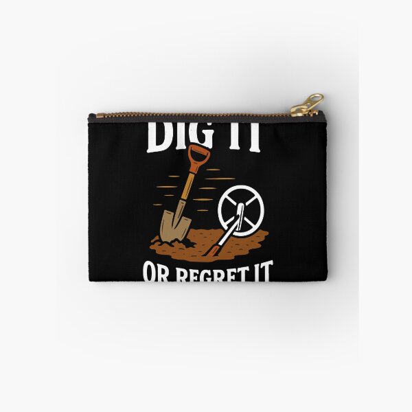 Item preview, Dig It Or Regret It Metal Detecting Fun designed and sold by LuminOrb.