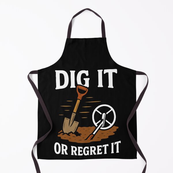 Item preview, Dig It Or Regret It Metal Detecting Fun designed and sold by LuminOrb.