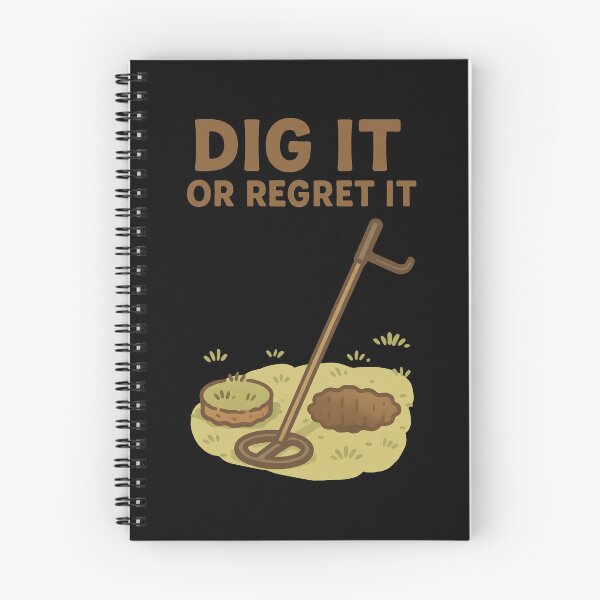 Item preview, Dig It Or Regret It Metal Detecting Fun designed and sold by LuminOrb.