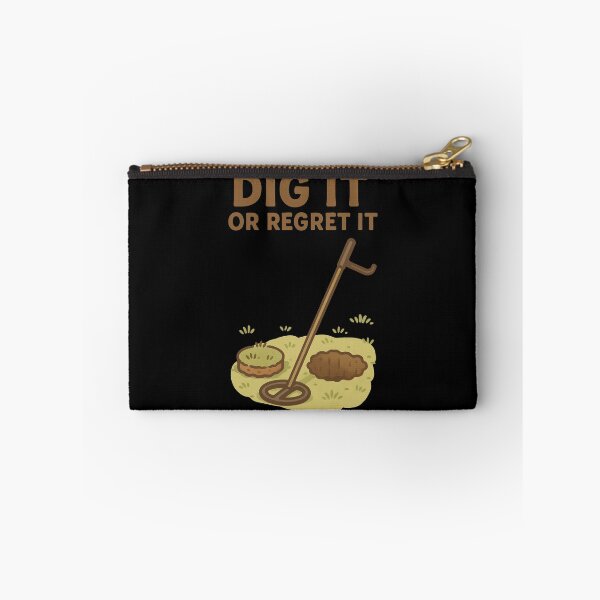 Item preview, Dig It Or Regret It Metal Detecting Fun designed and sold by LuminOrb.