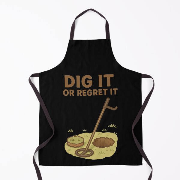 Item preview, Dig It Or Regret It Metal Detecting Fun designed and sold by LuminOrb.