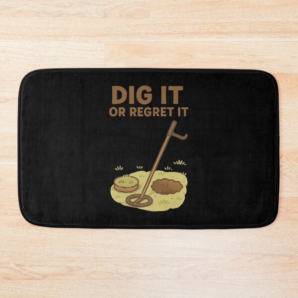 Item preview, Dig It Or Regret It Metal Detecting Fun designed and sold by LuminOrb.