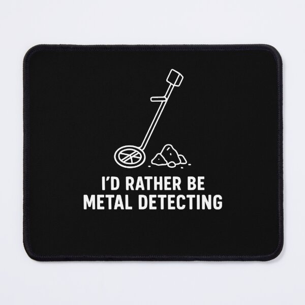 Item preview, I'd Rather Be Metal Detecting Fun Treasure Hunter designed and sold by LuminOrb.