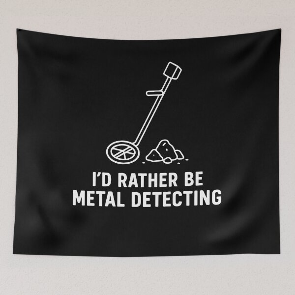 Item preview, I'd Rather Be Metal Detecting Fun Treasure Hunter designed and sold by LuminOrb.
