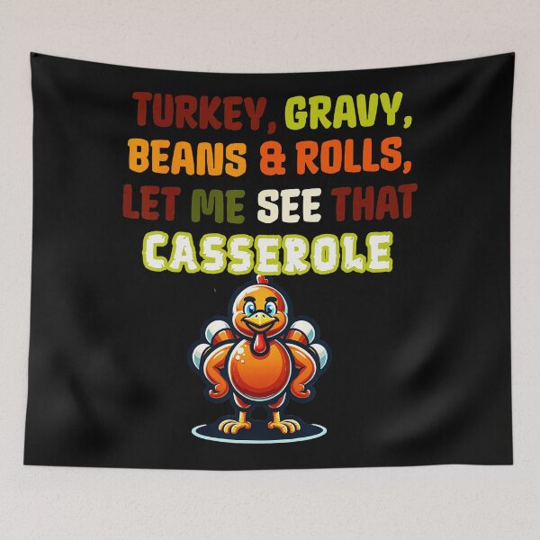 Item preview, Funny Turkey Gravy Beans And Rolls Let Me See That Casserole  designed and sold by JEFDodsonArt.