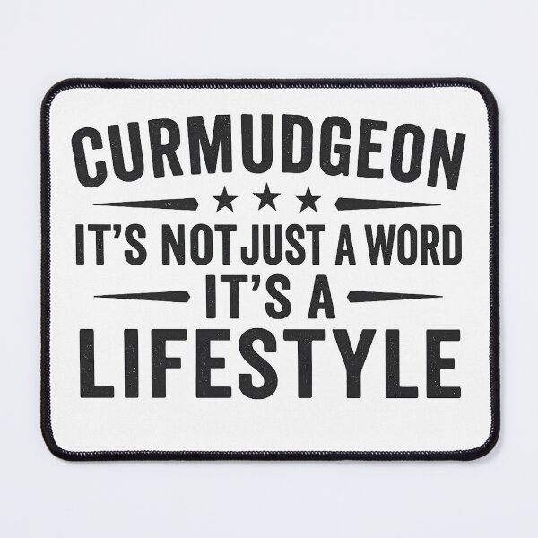Item preview, Curmudgeon It's Not Just A Word, It's A Lifestyle Funny designed and sold by hemagamo.