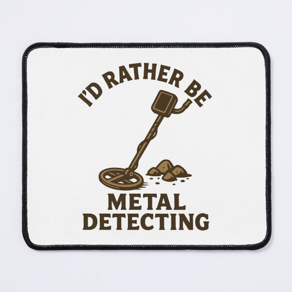 Item preview, I'd Rather Be Metal Detecting Treasure Hunter designed and sold by LuminOrb.