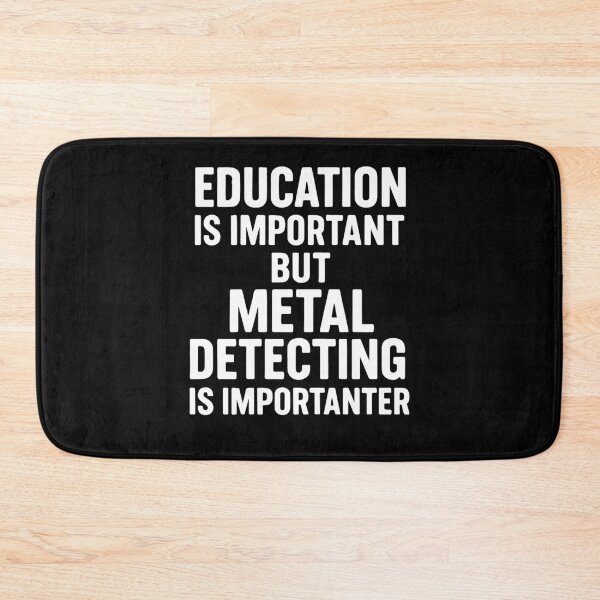 Item preview, Education Is Important But Metal Detecting Is designed and sold by LuminOrb.