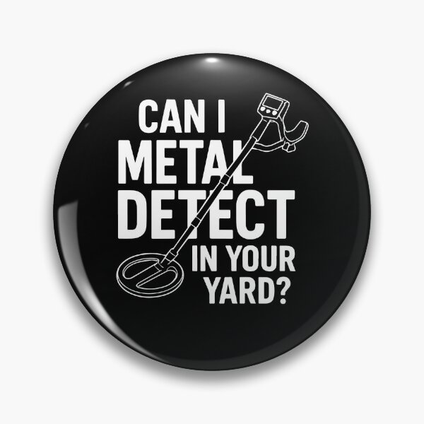 Item preview, Can I Metal Detect In Your Yard Treasure Hunter designed and sold by LuminOrb.