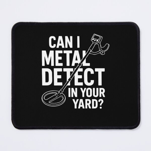 Item preview, Can I Metal Detect In Your Yard Treasure Hunter designed and sold by LuminOrb.