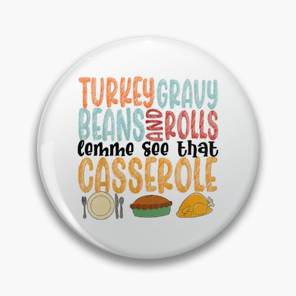 Item preview, Funny Turkey Gravy Beans And Rolls Let Me See That Casserole  designed and sold by JEFDodsonArt.
