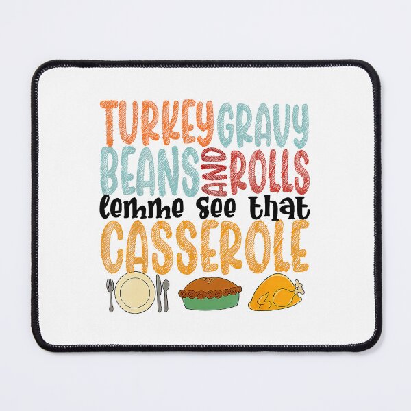 Item preview, Funny Turkey Gravy Beans And Rolls Let Me See That Casserole designed and sold by JEFDodsonArt.