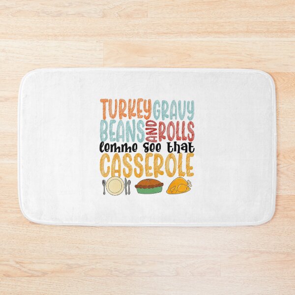 Item preview, Funny Turkey Gravy Beans And Rolls Let Me See That Casserole  designed and sold by JEFDodsonArt.