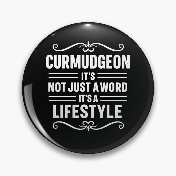 Item preview, Curmudgeon It's Not Just A Word, It's A Lifestyle Funny designed and sold by hemagamo.