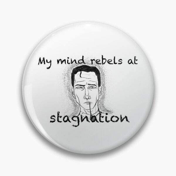 Item preview, My Mind Rebels At Stagnation designed and sold by QuillAndBrush.
