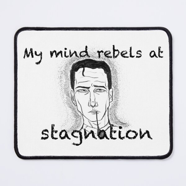 Item preview, My Mind Rebels At Stagnation designed and sold by QuillAndBrush.
