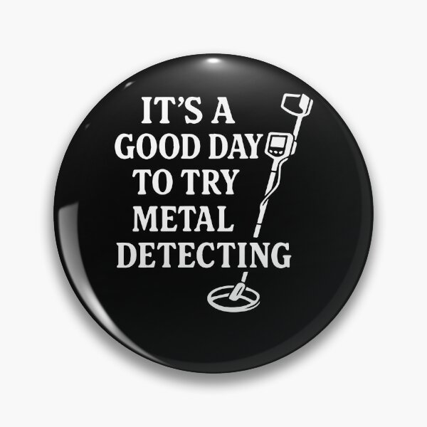 Item preview, Good Day To Try Metal Detecting Treasure designed and sold by LuminOrb.