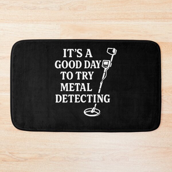 Item preview, Good Day To Try Metal Detecting Treasure designed and sold by LuminOrb.