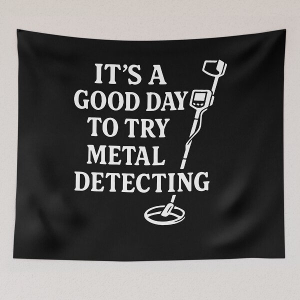 Item preview, Good Day To Try Metal Detecting Treasure designed and sold by LuminOrb.