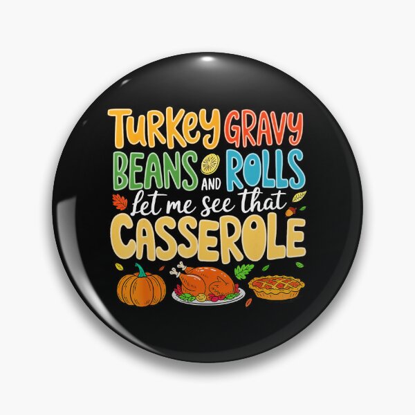Item preview, Funny Turkey Gravy Beans And Rolls Let Me See That Casserole  designed and sold by JEFDodsonArt.