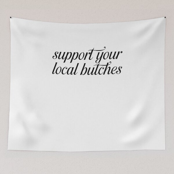 Item preview, Support Your Local Butches designed and sold by BritySpear.