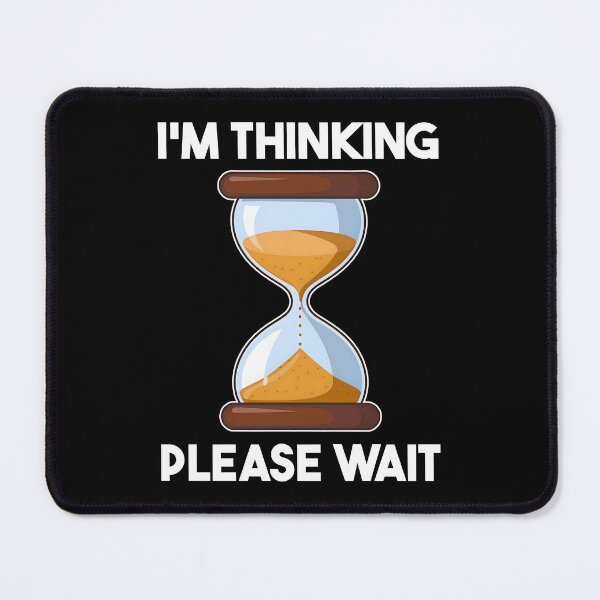 Item preview, I'm Thinking Please Wait Thoughtful Person Funny Overthinker designed and sold by KLArtzStore.