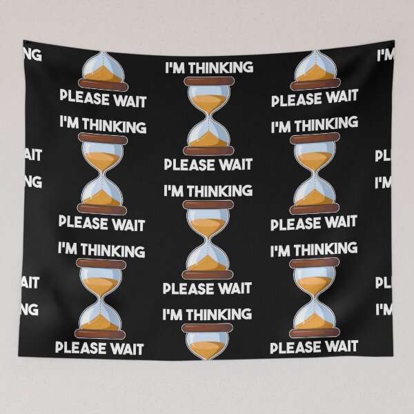 Item preview, I'm Thinking Please Wait Thoughtful Person Funny Overthinker designed and sold by KLArtzStore.