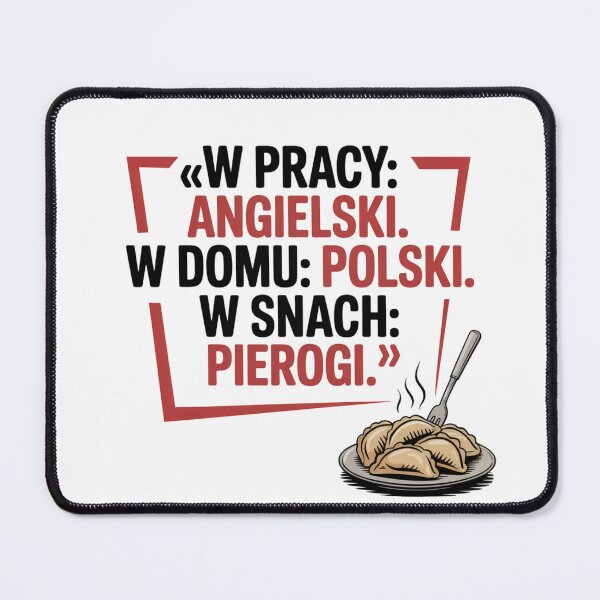 Item preview, W Pracy Angielski W Domu Polski A W Snach Pierogi - Zabawny Prezent dla Polaka designed and sold by PunchText designs.