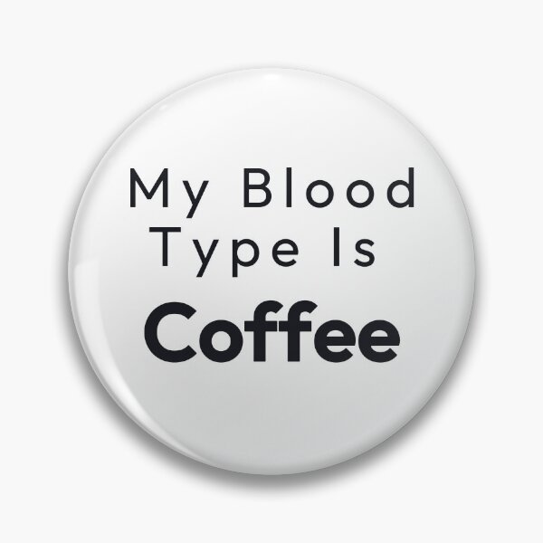 Item preview, My Blood Type Is Coffee designed and sold by Minimalist Quotes and Sayings.